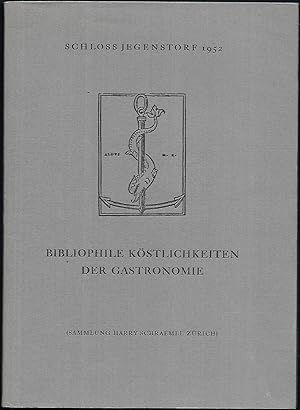 Bibliophile Köstlichkeiten der Gastronomie. Sammlung Harry Schraemli Zürich. Schloß Jegenstorf 1952.