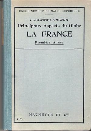 Principaux Aspects Du Globe : La France . Ouvrage rédigé Conformément Aux Nouveaux Programmes Du ...