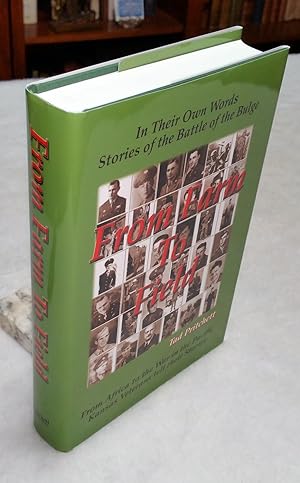 From Farm to Field: In Their Own Words, Stories of the Battle of the Bulge From Africa to the War...