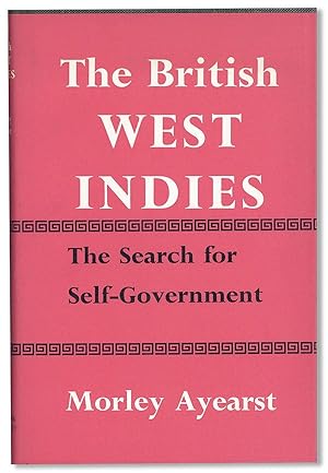 Bild des Verkufers fr The British West Indies: The Search for Self-Government zum Verkauf von Lorne Bair Rare Books, ABAA