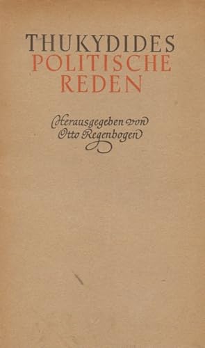 Politische Reden Ausgewählt, übersetzt und eingeleitet von Otto Regenbogen