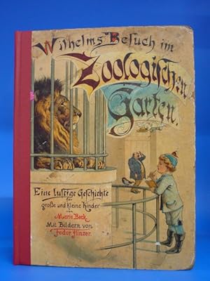 Wilhelms Besuch im Zoologischen Garten. - Eine lustige Geschichte in Versen für große und kleine ...