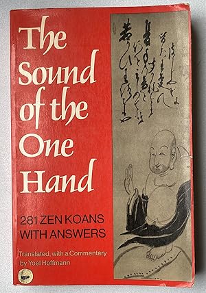 Seller image for The Sound of the One Hand: 281 Zen Koans with Answers for sale by Light and Shadow Books