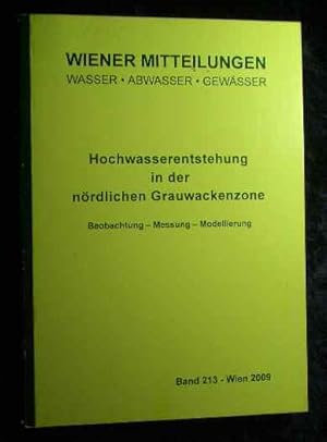 Bild des Verkufers fr Hochwasserentstehung in der nrdlichen Grauwackenzone : Beobachtung, Messung, Modellierung. [Abteilung fr Ingenieurhydrologie und Wassermengenwirtschaft, Institut fr Wasserbau und Ingenieurhydrologie, Technische Universitt Wien]. . Hrsg.: Gnter Blschl, Wiener Mitteilungen ; Bd. 213. zum Verkauf von Roland Antiquariat UG haftungsbeschrnkt