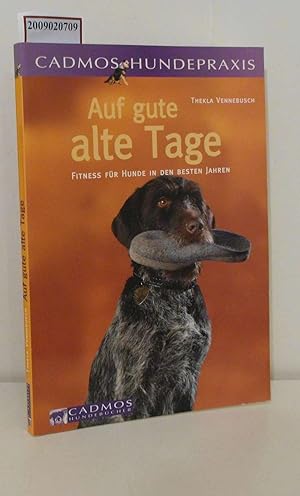 Seller image for Auf gute alte Tage von Thekla Vennebusch for sale by ralfs-buecherkiste