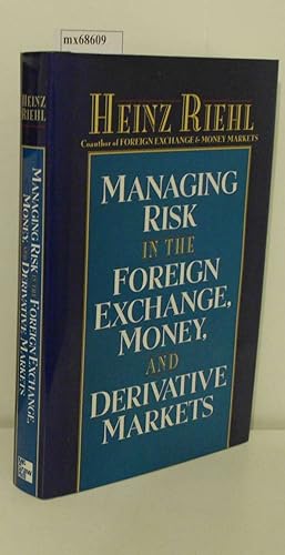 Image du vendeur pour Managing Risk in the Foreign Exchange, Money and Derivative Markets mis en vente par ralfs-buecherkiste