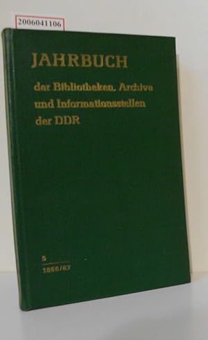 Bild des Verkufers fr Jahrbuch der Bibliotheken, Archive und Informationsstellen der DDR Jahrgang 5 * 1966/67 zum Verkauf von ralfs-buecherkiste