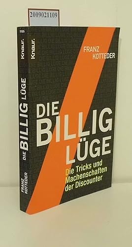 Bild des Verkufers fr Die Billig-Lge die Tricks und Machenschaften der Discounter zum Verkauf von ralfs-buecherkiste