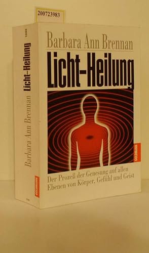 Bild des Verkäufers für Licht-Heilung - Der Prozeß der Genesung auf allen Ebenen von Körper, Gefühl und Geist zum Verkauf von ralfs-buecherkiste