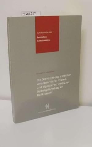 Immagine del venditore per Die Grenzziehung zwischen verantwortlicher Fremd- und eigenverantwortlicher Selbstgefhrdung im Deliktsrecht von Gordian N. Hasselblatt venduto da ralfs-buecherkiste