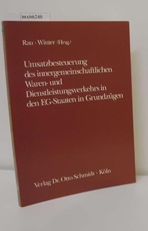 Bild des Verkufers fr Umsatzbesteuerung des innergemeinschaftlichen Waren- und Dienstleistungsverkehrs in den EG-Staaten in Grundzgen unter der Gesamtred. von Gnter Rau Matthias Winter. Bearb. von Achim Albrecht . zum Verkauf von ralfs-buecherkiste