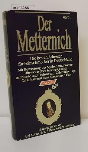 Immagine del venditore per Der Metternich 90/91 Die besten Adressen fr Feinschmeker in Deutschland venduto da ralfs-buecherkiste