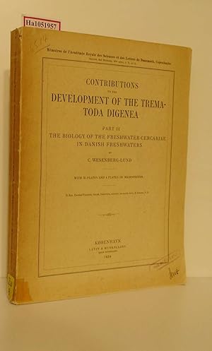 Bild des Verkufers fr Contributions to the Development of the Trematoda Digenea. Part II: The Biology of the Freshwater Cercariae in Danish Freshwaters. zum Verkauf von ralfs-buecherkiste