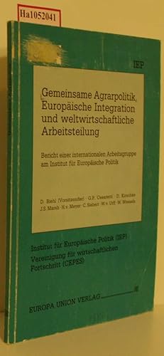 Bild des Verkufers fr Gemeinsame Agrarpolitik, europische Integration und weltwirtschaftliche Arbeitsteilung. Bericht einer internationalen Arbeitsgruppe am Institut fr Europische Politik. ( = Analysen zur Europapolitik, 1) . zum Verkauf von ralfs-buecherkiste