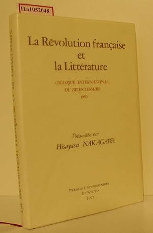 Seller image for La Revolution francaise et la Litterature. Colloque International du Bichentenaire 13-14 Octobre 1989. for sale by ralfs-buecherkiste