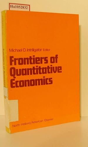 Imagen del vendedor de Frontiers of Quantitative Economics. Papers Invited for Presentation at the Econometric Society Winter Meetins, New York, 1969. a la venta por ralfs-buecherkiste