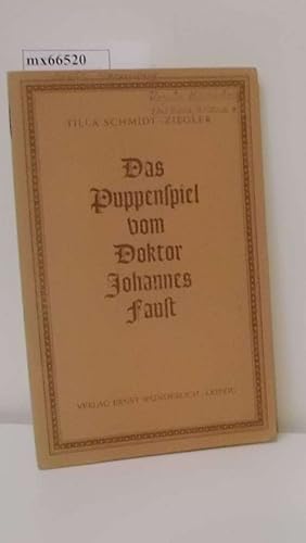 Das Puppenspiel vom Doktor Johannes Faust In einem Vorspiel u. 5 Akten / Tilla Schmidt-Ziegler