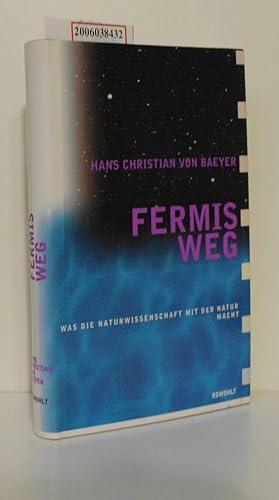 FERMIS WEG Was die Naturwissenschaft mit der Natur macht