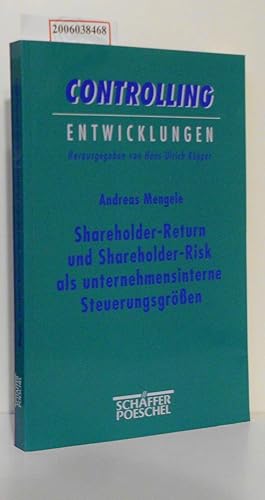 Bild des Verkufers fr Shareholder-Return und Shareholder-Risk als unternehmensinterne Steuerungsgren Wertseteigerungs- und risikoorientierte Unternehmensfhrung aus Basis des Shareholder Value-Konzepts zum Verkauf von ralfs-buecherkiste