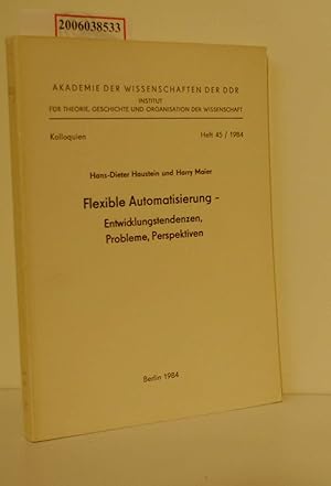 Bild des Verkufers fr Flexible Automatisierung - Entwicklungstendenzen, Probleme, Perspektiven Kolloquien Heft 45/1984 zum Verkauf von ralfs-buecherkiste