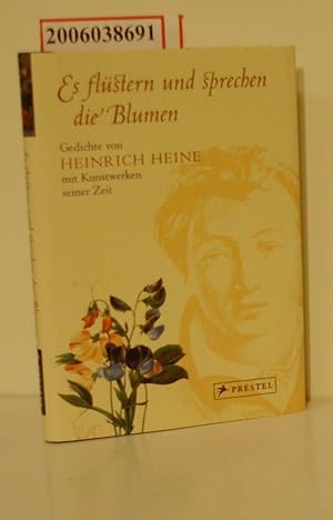 Es flüstern und sprechen die Blumen Gedichte von Heinrich Heine mit Kunstwerken seiner Zeit