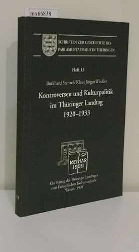 Bild des Verkufers fr Kontroversen und Kulturpolitik im Thringer Landtag 1920 - 1933 ein Beitrag des Thringer Landtages zum Europischen Kulturjahr / [Hrsg.: Thringer Landtag Erfurt]. Burkhard Stenzel Klaus-Jrgen Winkler. [Red.: Harald Mittelsdorf] zum Verkauf von ralfs-buecherkiste