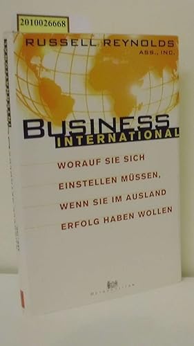 Bild des Verkufers fr Business international worauf Sie sich einstellen mssen, wenn Sie im Ausland Erfolg haben wollen zum Verkauf von ralfs-buecherkiste