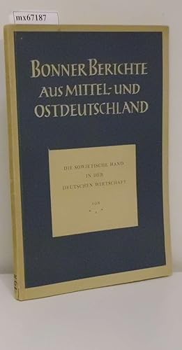 Bild des Verkufers fr Die sowjetische Hand in der deutschen Wirtschaft Organisation u. Geschftsgebaren d. sowjetischen Unternehmen von . / Hrsg. vom Bundesministerium f. gesamtdt. Fragen zum Verkauf von ralfs-buecherkiste