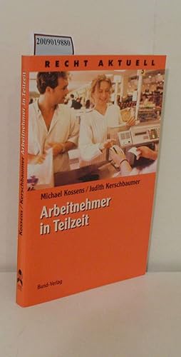 Seller image for Arbeitnehmer in Teilzeit der Ratgeber zu arbeits- und sozialrechtlichen Fragen for sale by ralfs-buecherkiste