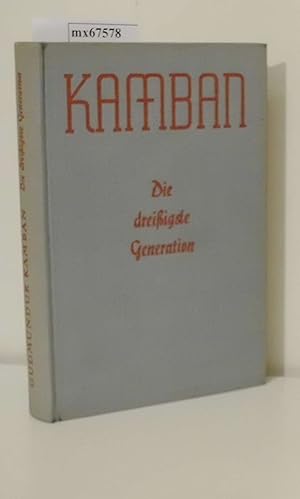 Image du vendeur pour Die dreiigste Generation Roman / Gudmundur Kamban. [Berecht. bertragg aus d. Dn. v. Helmut Giese] mis en vente par ralfs-buecherkiste