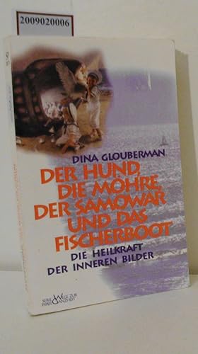 Seller image for Der Hund, die Mhre, der Samowar und das Fischerboot die Heilkraft der inneren Bilder for sale by ralfs-buecherkiste