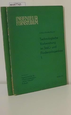 Bild des Verkufers fr Technologische Vorbereitung im Stahl- und Frderanlagenbau Teil 1 und 2 zum Verkauf von ralfs-buecherkiste