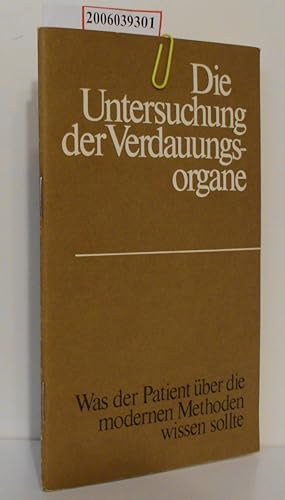 Immagine del venditore per Die Untersuchung der Verdauungsorgane Was der Patient ber die modernen Methoden wissen sollte venduto da ralfs-buecherkiste