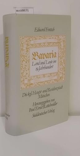 Bild des Verkufers fr Bavaria Land und Leute im 19. Jahrhundert / Eduard Fentsch. Hrsg. von Paul Ernst Rattelmller zum Verkauf von ralfs-buecherkiste