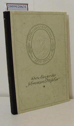 Der Sänger der Schwarzen Freischar Eine Erzählg um Theodor Körner