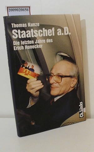 Bild des Verkufers fr Staatschef a.D. die letzten Jahre des Erich Honecker zum Verkauf von ralfs-buecherkiste