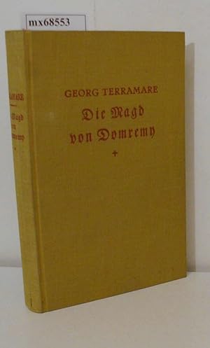 Imagen del vendedor de Die Magd von Domremy Roman / Georg Terramare a la venta por ralfs-buecherkiste