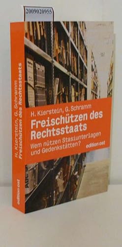 Seller image for Freischtzen des Rechtsstaats wem ntzen Stasiunterlagen und Gedenksttten? for sale by ralfs-buecherkiste