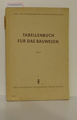 Seller image for Tabellenbuch fr das Bauwesen - Teil I for sale by ralfs-buecherkiste