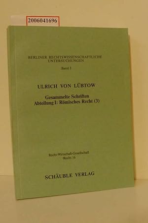 Gesammelte Schriften * Abteilung I: Römisches Recht (3) Berliner rechtswissenschaftliche Untersuc...