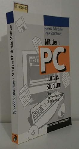Seller image for Mit dem PC durchs Studium eine praxisorientierte Einfhrung for sale by ralfs-buecherkiste