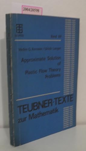 Immagine del venditore per Approximate Solution of Plastic Flow Theory Problems Vadim G. Korneev Ulrich Langer. [bers. aus d. Russ.: Bernd Heinrich Carmen Dietel] venduto da ralfs-buecherkiste