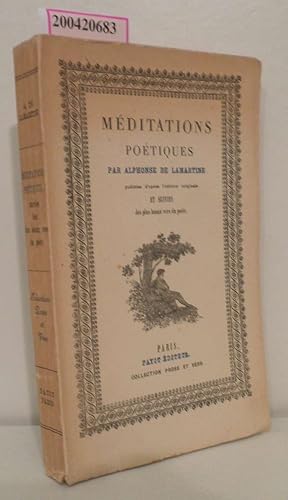 Mèditations Poètiques par Alphonse de Lamartine Publièes D'Après L'Edition Originale Et Suivies d...