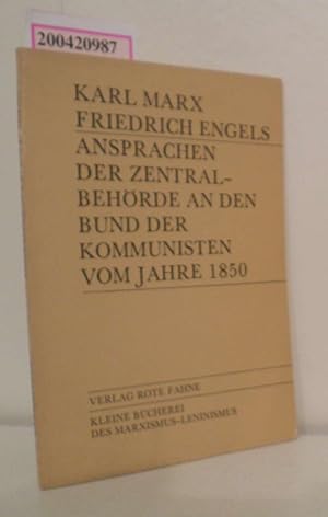 Bild des Verkufers fr Ansprachen der Zentralbehrde an den Bund der Kommunisten vom Jahre 1850 / Karl Marx Friedrich Engels zum Verkauf von ralfs-buecherkiste