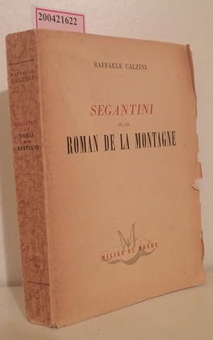 Segantini ou le Roman de la Montagne