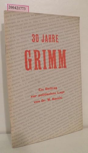 Imagen del vendedor de 30 Jahre Grimm Ein Beitrag zur polit. Lage / W. Baechi a la venta por ralfs-buecherkiste