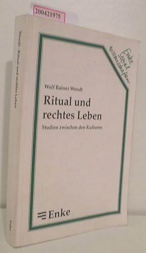 Seller image for Ritual und rechtes Leben Studien zwischen den Kulturen / Wolf Rainer Wendt for sale by ralfs-buecherkiste
