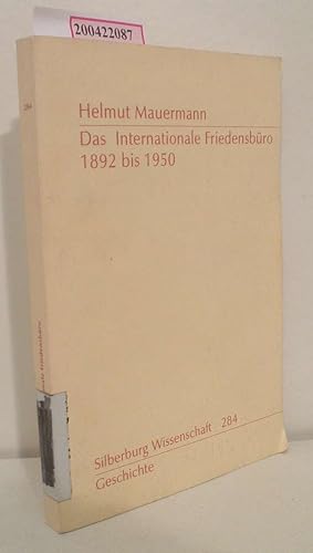 Bild des Verkufers fr Das Internationale Friedensbro 1892 bis 1950 Helmut Mauermann zum Verkauf von ralfs-buecherkiste