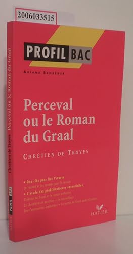 Bild des Verkufers fr Perceval ou le Roman du Graal (compose entre 1181 et 1191) Chretien de Troyes - Profil BAC zum Verkauf von ralfs-buecherkiste