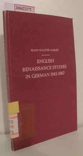 Imagen del vendedor de English Renaissance studies in German 1945 - 1967 A check-list of German, Austrian, and Swiss academic theses, monographs, and book publications on English language and literature, c. 1500 - 1650 / Comp. at the Shakespeare-Bibliothek, Mnchen. Ed., with an introd., Engl. title versions, and an index in Engl. by Hans Walter Gabler a la venta por ralfs-buecherkiste